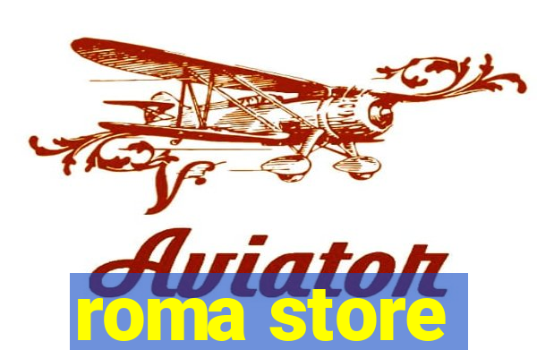 roma store