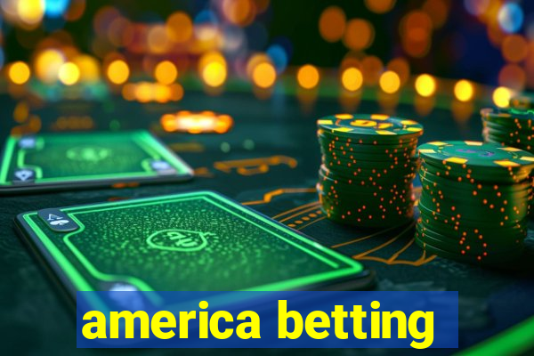 america betting