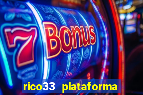 rico33 plataforma de jogos