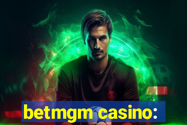 betmgm casino: