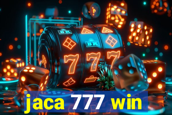 jaca 777 win