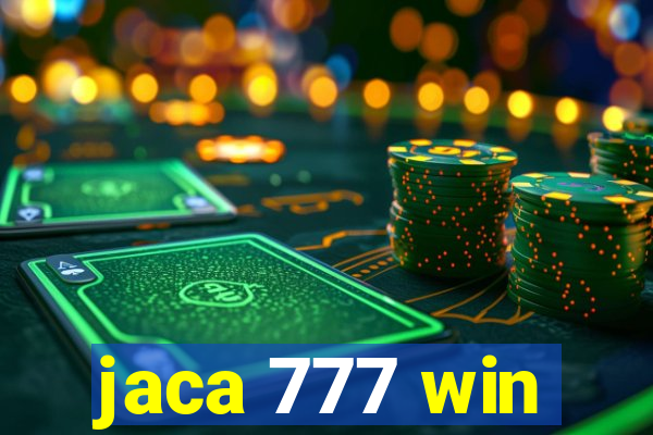 jaca 777 win