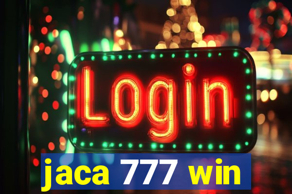 jaca 777 win