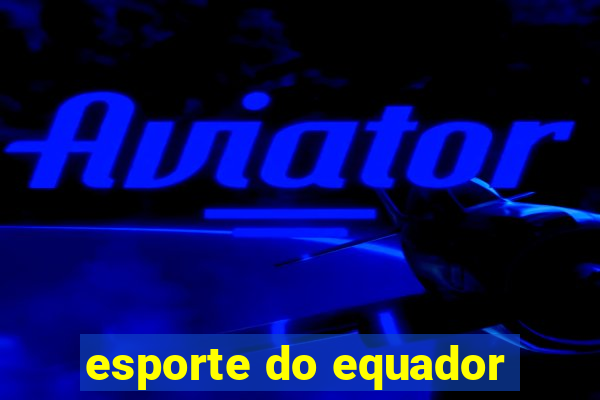 esporte do equador