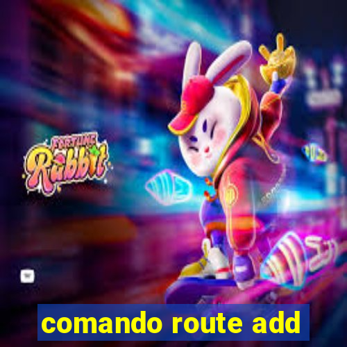 comando route add