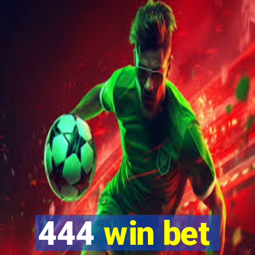 444 win bet