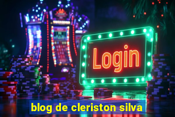 blog de cleriston silva