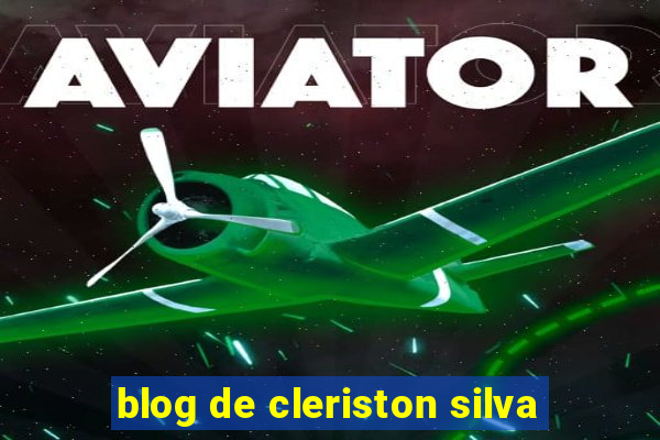 blog de cleriston silva