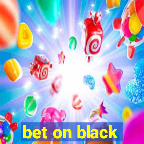 bet on black