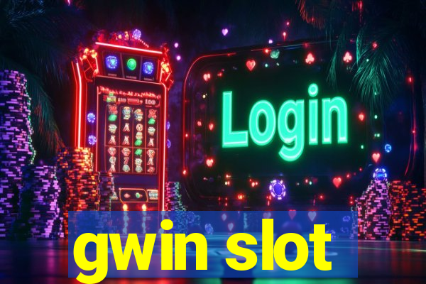 gwin slot