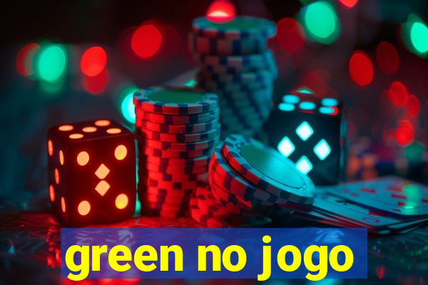 green no jogo