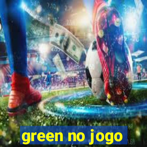 green no jogo