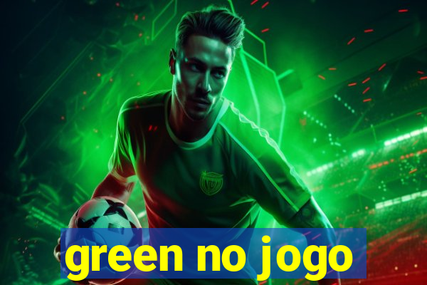 green no jogo