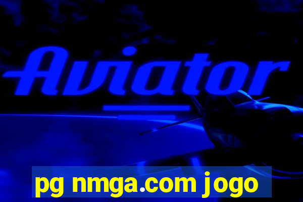 pg nmga.com jogo