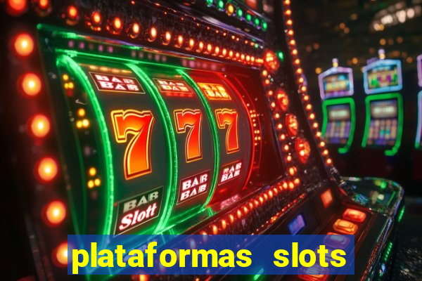 plataformas slots com b?nus de cadastro