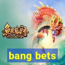 bang bets