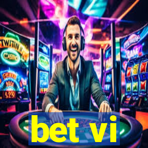 bet vi