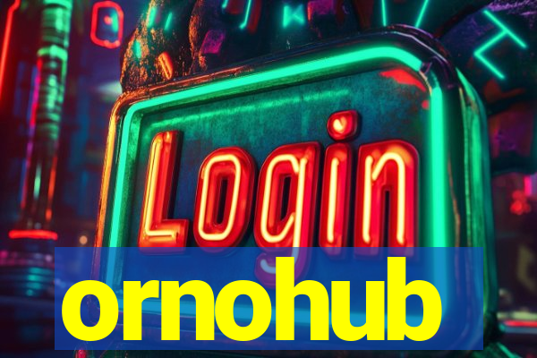 ornohub