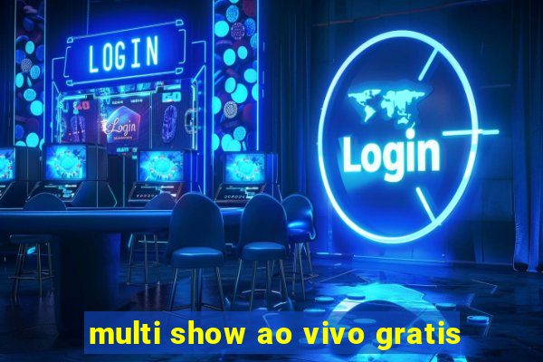 multi show ao vivo gratis