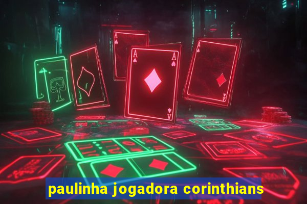 paulinha jogadora corinthians