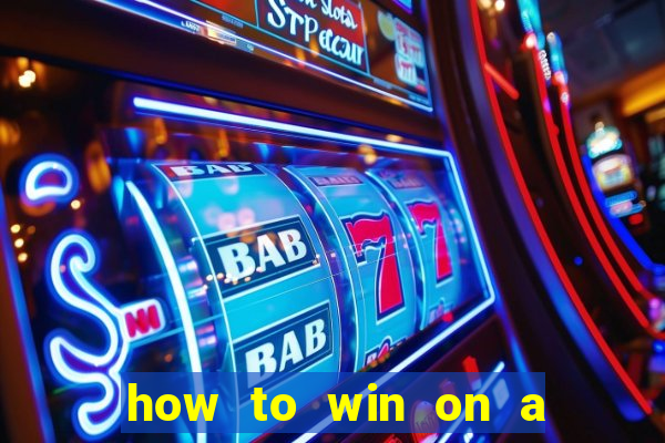 how to win on a slot machine