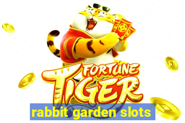 rabbit garden slots