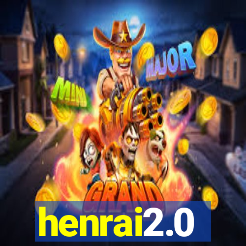 henrai2.0