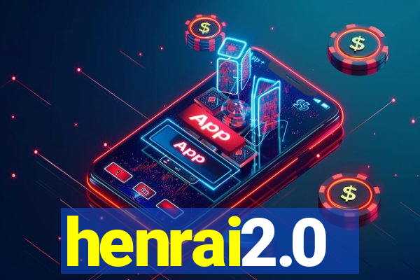 henrai2.0