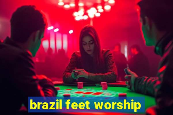 brazil feet worship