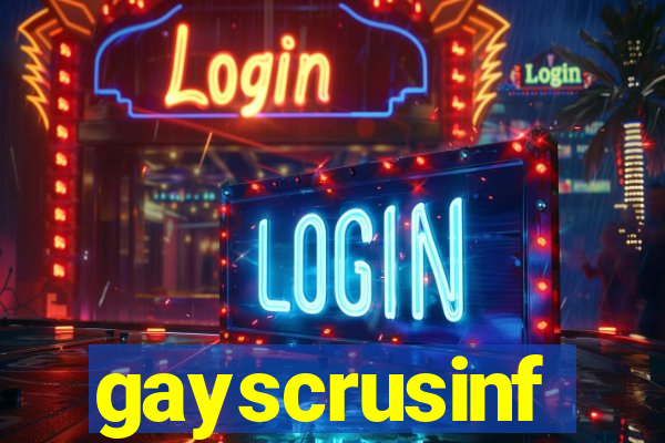 gayscrusinf