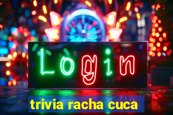 trivia racha cuca