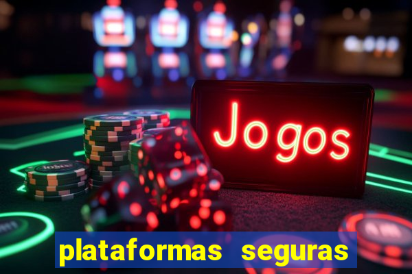 plataformas seguras para jogar