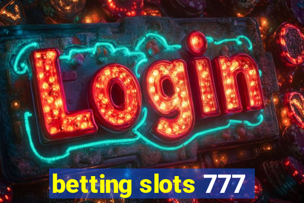 betting slots 777