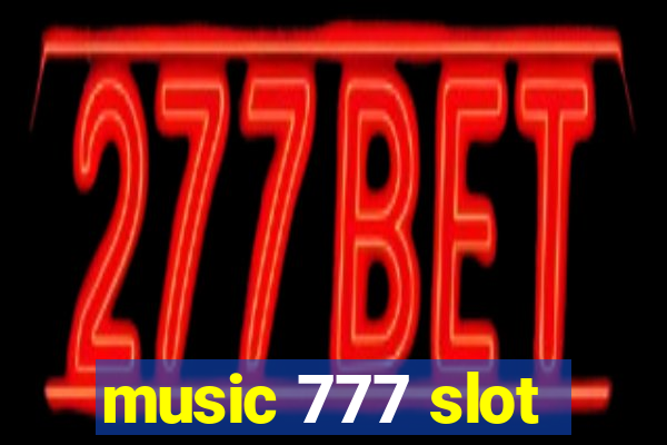 music 777 slot