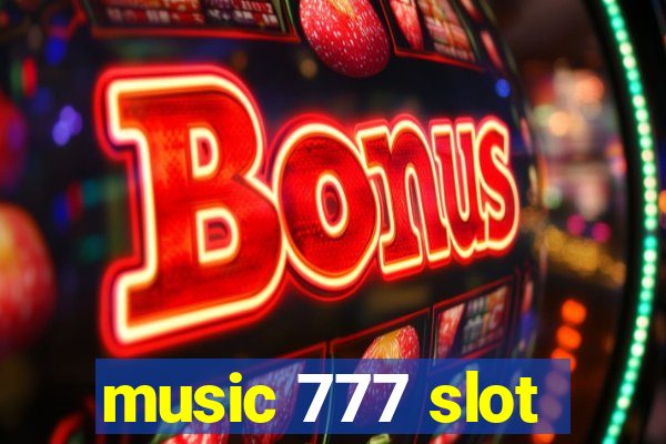 music 777 slot