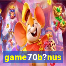 game70b?nus