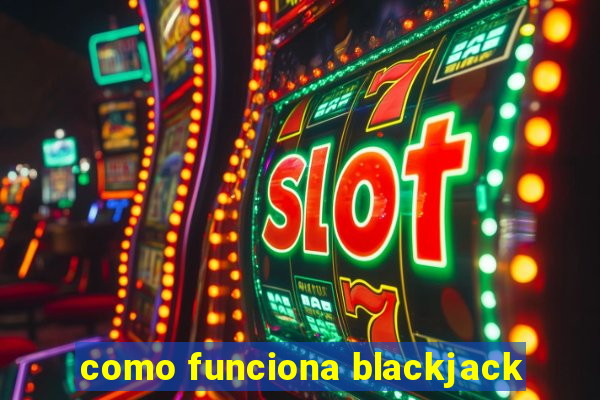 como funciona blackjack