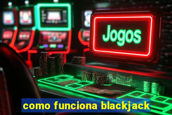 como funciona blackjack