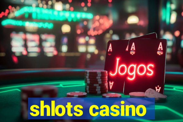 shlots casino