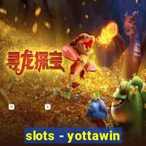 slots - yottawin