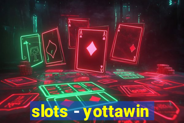 slots - yottawin