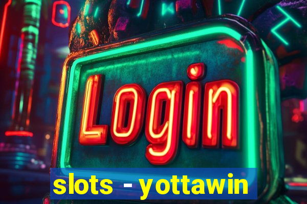 slots - yottawin