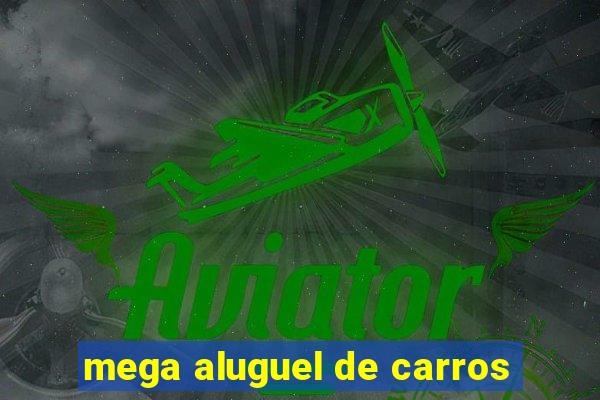 mega aluguel de carros