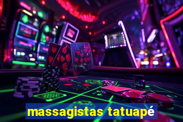 massagistas tatuapé