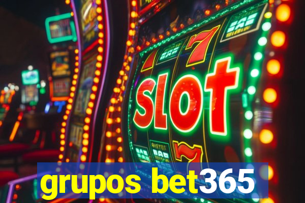 grupos bet365