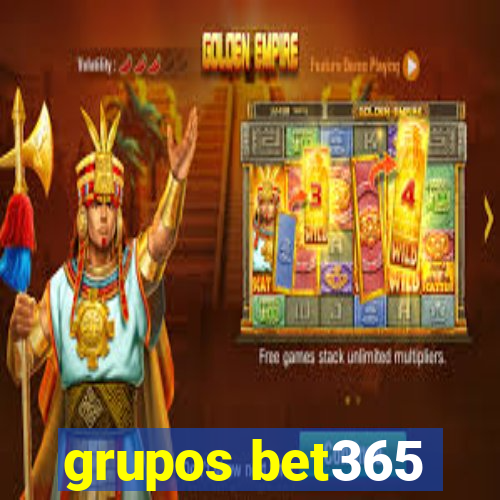 grupos bet365