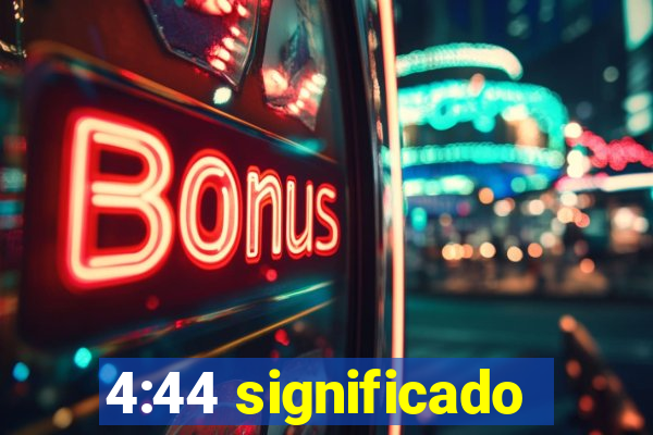 4:44 significado