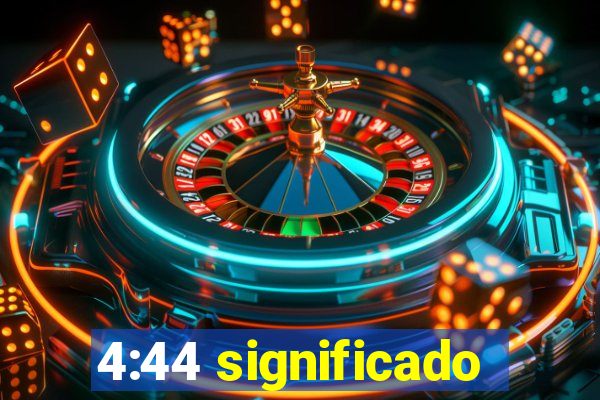 4:44 significado