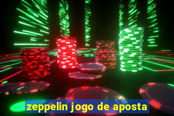 zeppelin jogo de aposta