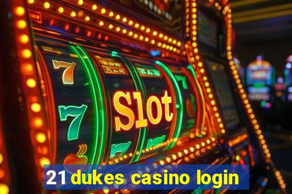 21 dukes casino login